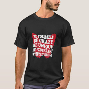 T-shirt Soyez vous-même sans drogue Support Addicats Anti-