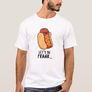 T-shirt Soyons Frank Funny Frankfurter Pun