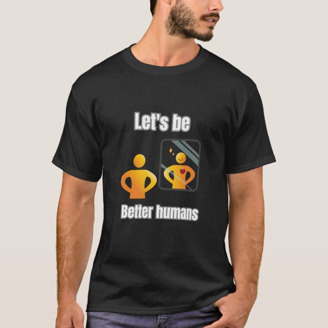 T-shirt Soyons meilleurs humains (Devant)