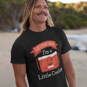 T-shirt Soyons réels Je suis un peu Glacière