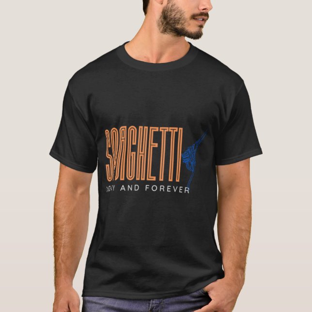 T-SHIRT SPAGHETTI AUJOURD'HUI ET POUR TOUJOURS (Devant)