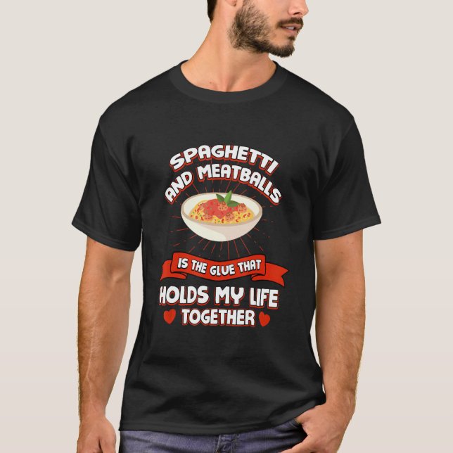 T-shirt Spaghetti et boulettes de viande retiennent ma vie (Devant)