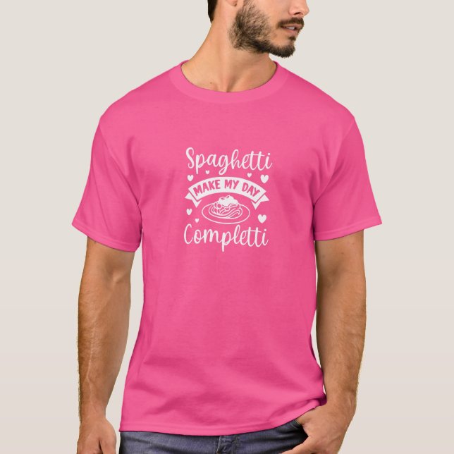 T-shirt Spaghetti Me Rend Completti Pâtes Nourriture Itali (Devant)