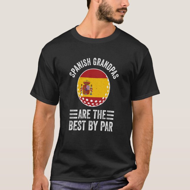 T-shirt Spanish Grandpas Are The Best By Par Golf Grandad  (Devant)