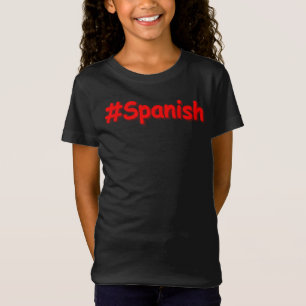 T-Shirt "#Spanish " Joli Design. Commandez dès maintenant