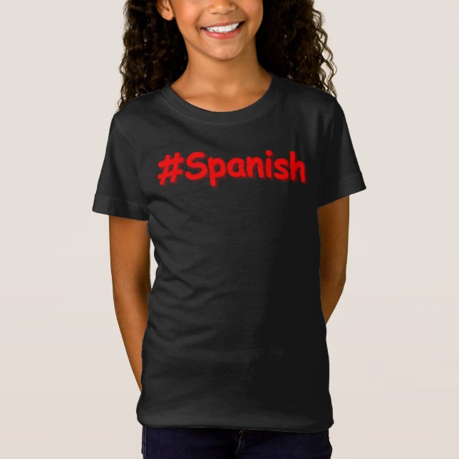 T-Shirt "#Spanish " Joli Design. Commandez dès maintenant  (Devant)