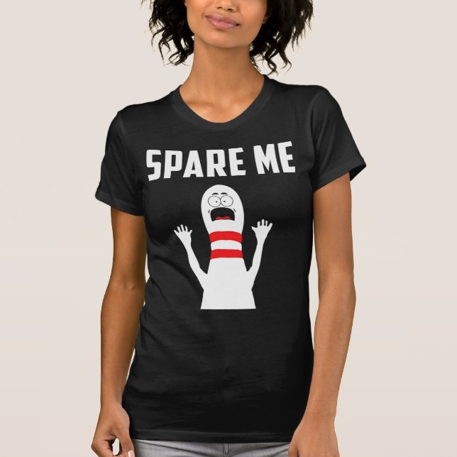 T-shirt Spare Me Bowler Fun Bowling Lover Cadeau (Devant)