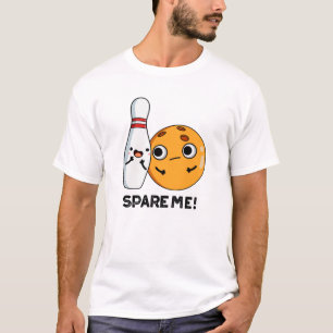 T-shirt Spare Me Funny Sports Bowling Pun