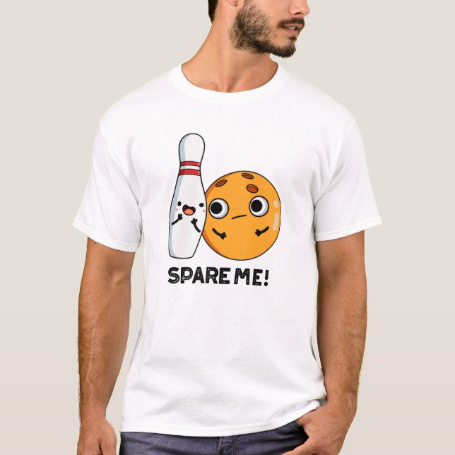 T-shirt Spare Me Funny Sports Bowling Pun (Devant)
