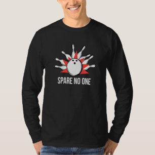 T-shirt Spare No One I Bowling Pin Skittles Bowling Club