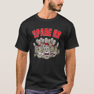 T-shirt Spare Us - Drôle Slogan Pour Votre Équipe De Bowli