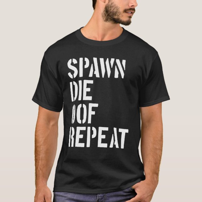 T-shirt Spawn Die Of Repeat Gamer Jeu Vidéo Noob (Devant)