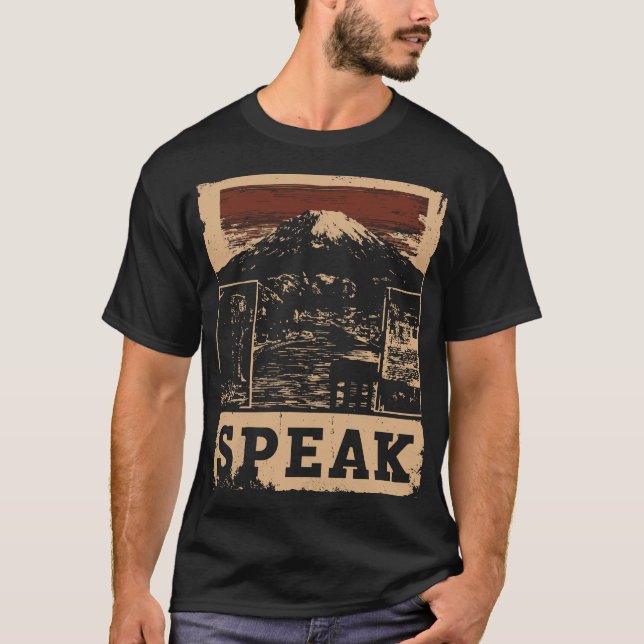 T-shirt SPEAK Mt Fuji Inspiré Poster de communication (Devant)