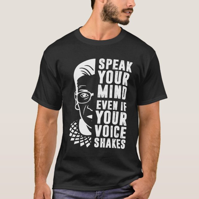 T-shirt Speak Your Mind Even If Your Voice Shakes RBG (Devant)