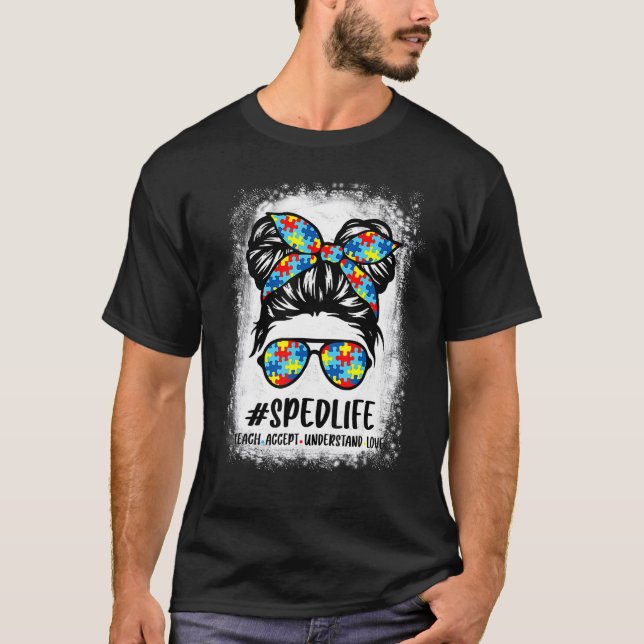 T-shirt Special Education Life Sped Teacher Teach Accept U (Devant)