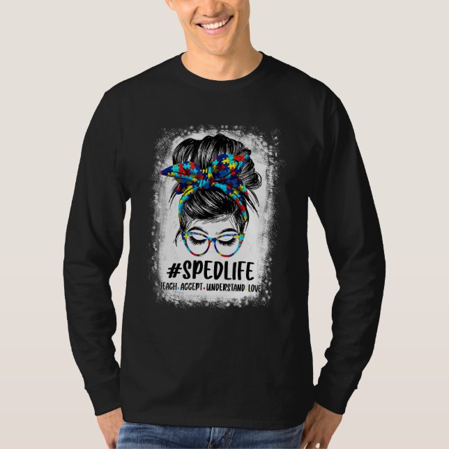 T-shirt Special Education Life Sped Teacher Teach Accept U (Devant)