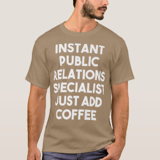 T-shirt Spécialiste des relations publiques instantanées
