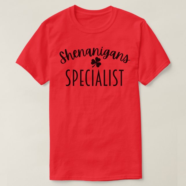 T-shirt Spécialiste des shenanigans (Design devant)