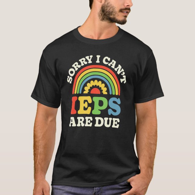 T-shirt SPED Teacher IEP Sorry I Can't Special Education S (Devant)