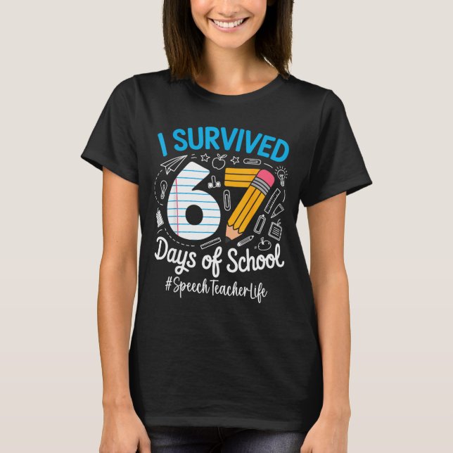 T-shirt Speech Teacher Survived 67 Days Of School Humor De (Devant)