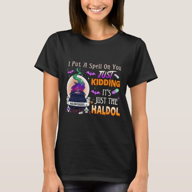 T-shirt Spell Just Kidding Haldol Halloween Nurse Rn Icu  (Devant)