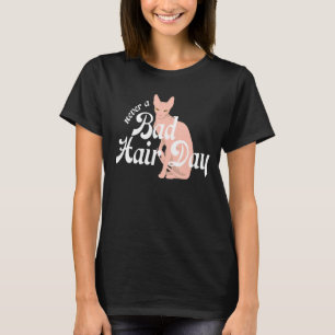 T-shirt Sphynx Chat Feline Bald Jamais un mauvais cheveux 