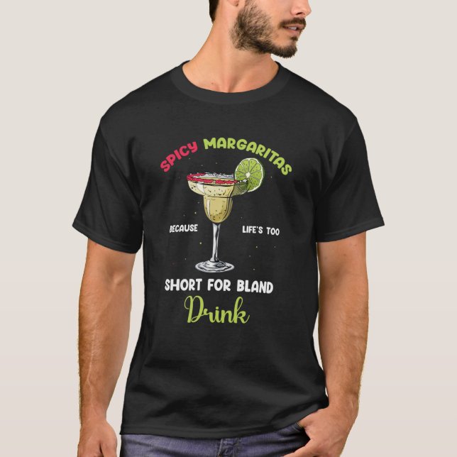 T-shirt Spicy Margarita Attitude Lifeu2019s Too Short for  (Devant)