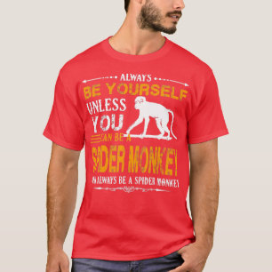 T-shirt Spider Monkey - Soyez toujours un Spider Monkey
