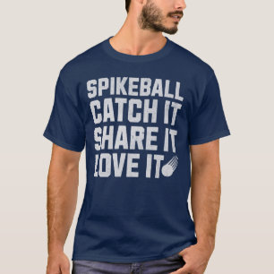 T-shirt Spikeball Catch It Share It Love It