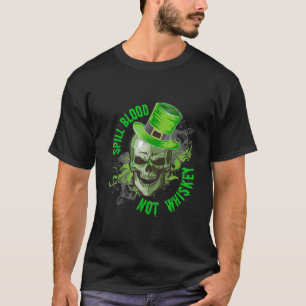 T-shirt Spill Blood Not Whiskey St Patrick's Day Tee T-