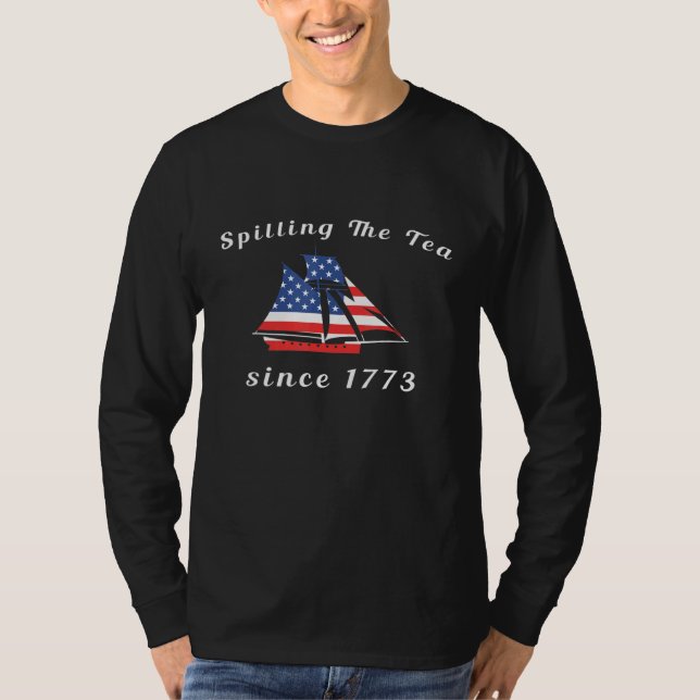 T-shirt Spilling Tea Depuis 1773 Quart De Juillet Américai (Devant)