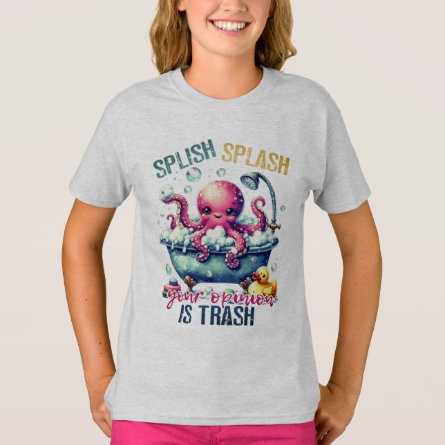 T-shirt Splish Splash Votre Opinion Est Trash Meme (Devant)