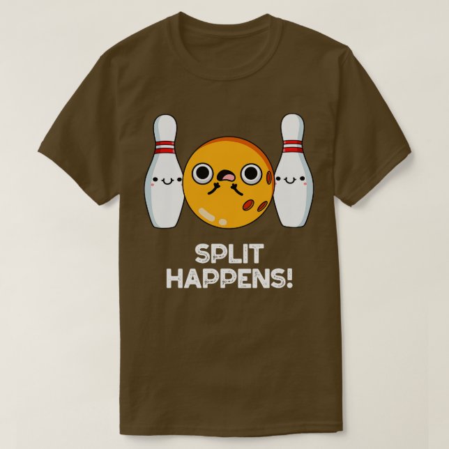 T-shirt Split Hapens Dont Bowl Your Top Cute Bowling Pun 1 (Design devant)