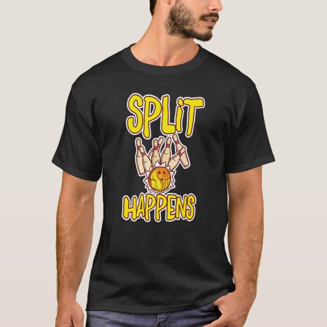 T-shirt Split Happens  Bowling Quilles de bowling Boule de (Devant)
