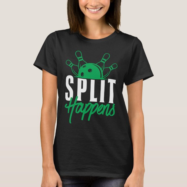 T-shirt Split Happens Funny Bowling Team Bowler Pin Humor (Devant)