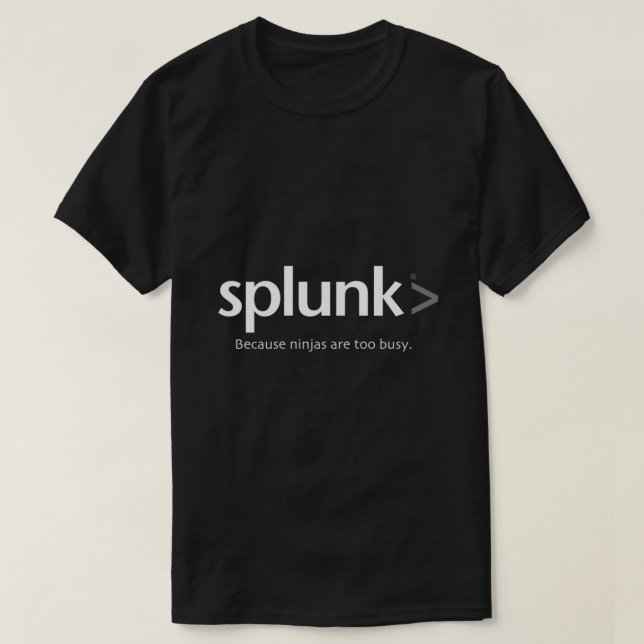 T-shirt Splunk &gt ; parce que les ninja sont trop occupés (Design devant)