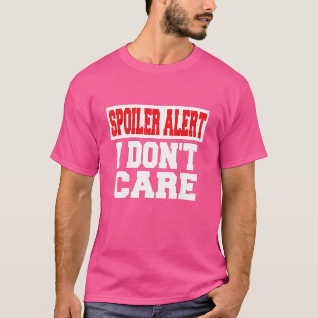 T-shirt Spoiler Alert I Dont Care Emo Clothes (Devant)