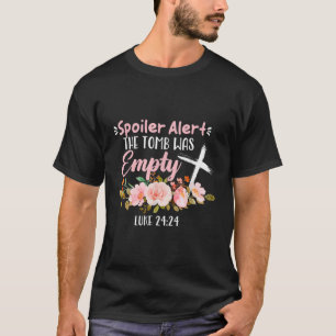 T-shirt Spoiler Alert Tomb Was Empty Easter Religious Chri