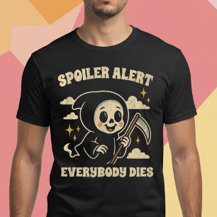 T-shirt Spoiler Alerte Tout Le Monde Décède