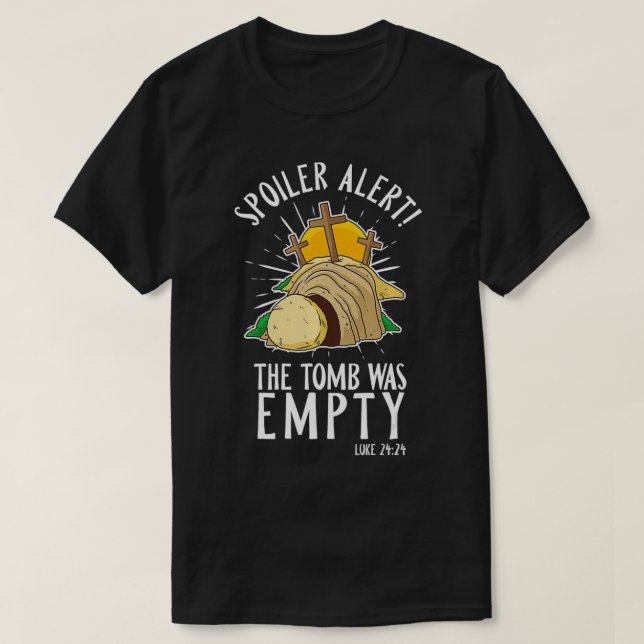 T-shirt Spoiler Tomb Was Empty Bible Verse  (Design devant)