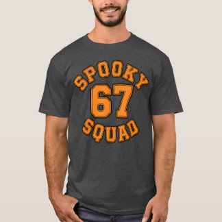 T-shirt Spooky Squad 67 Halloween 67 Haunted By 67 - class