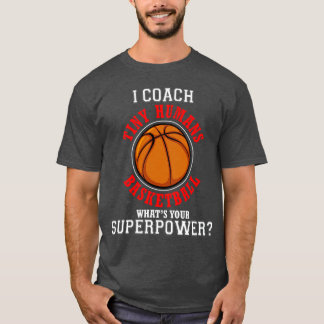 T-shirt Sport Basket-ball I Coach Tiny Humans Basketball O
