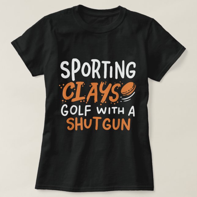 T-shirt Sporting Clays Golf With A Shotgun pour Clay Shoot (Design devant)