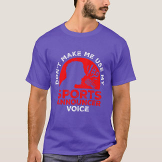T-shirt Sports Announcer Voice Commentator friends family