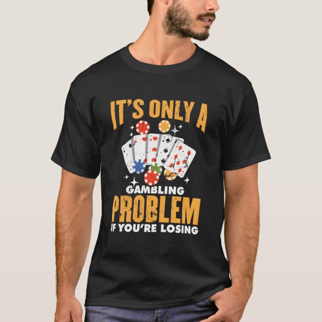T-shirt Sports Betting It'S Only A Gambling Problem If You (Devant)