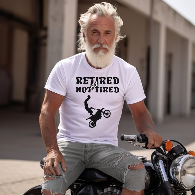 T-shirt Sports de moto à la retraite non fatigués (Créateur téléchargé)