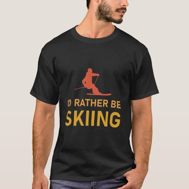 T-shirt Sports d'hiver Skieurs Je préfèrerais Skier (Devant)