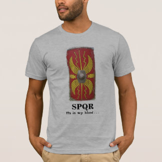 T-shirt SPQR - scutum - il est dans mon sang…