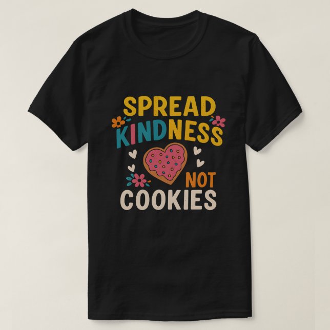 T-shirt Spread Kindness, Not Cookies  Heart Motif Compassi (Design devant)