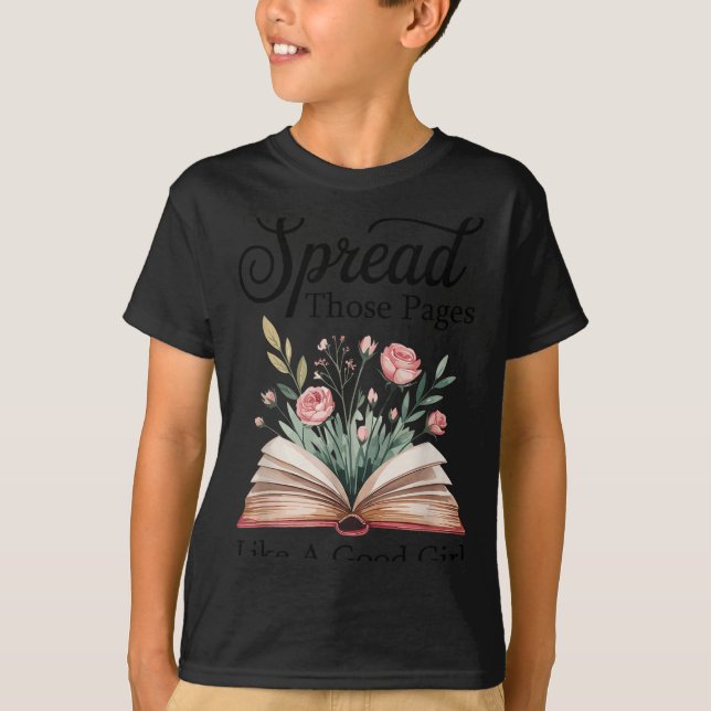 T-shirt Spread Those Pages Like A Good Girl Bookworm Book  (Devant)